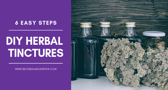 How to Make Herbal Tinctures in 6 Easy Steps
