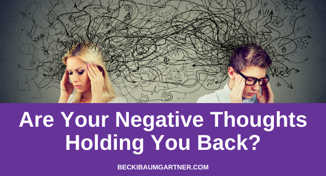 Are Your Negative Thoughts Holding You Back?