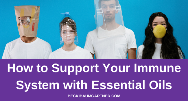 How to Support Your Immune System with Essential Oils