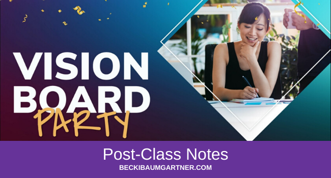 Vision Board Party Post-Class Notes