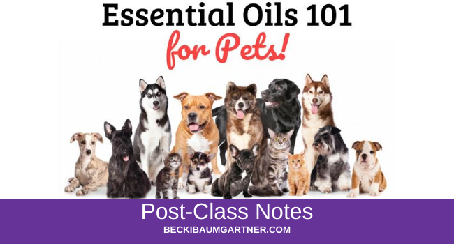 Essential Oils 101 for Pets Post-Class Notes