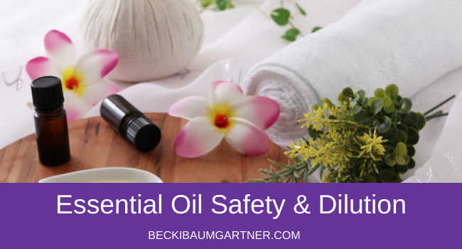 What You Need to Know About Essential Oil Safety & Dilution