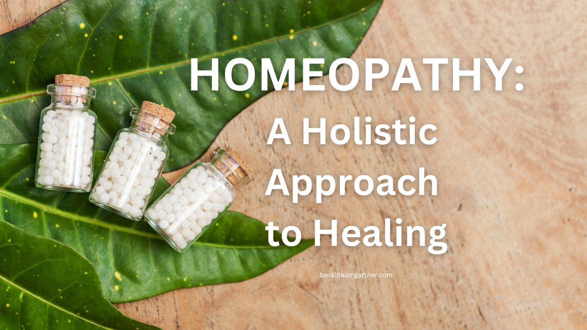 HOMEOPATHY: A Holistic Approach to Healing