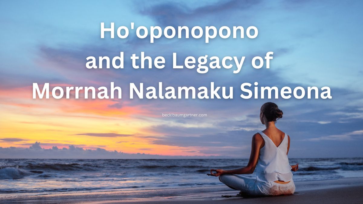 Ho'oponopono and the Legacy of Morrnah Nalamaku Simeona