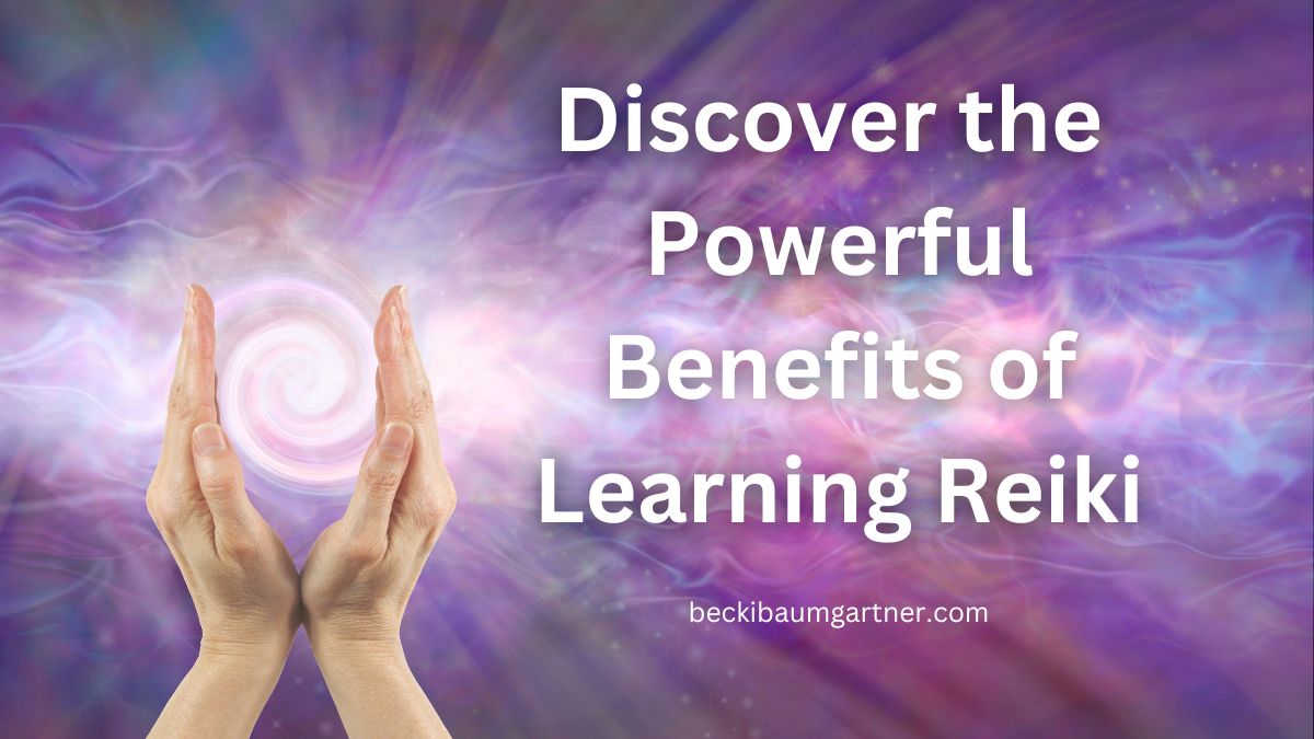Discover the Powerful Benefits of Learning Reiki