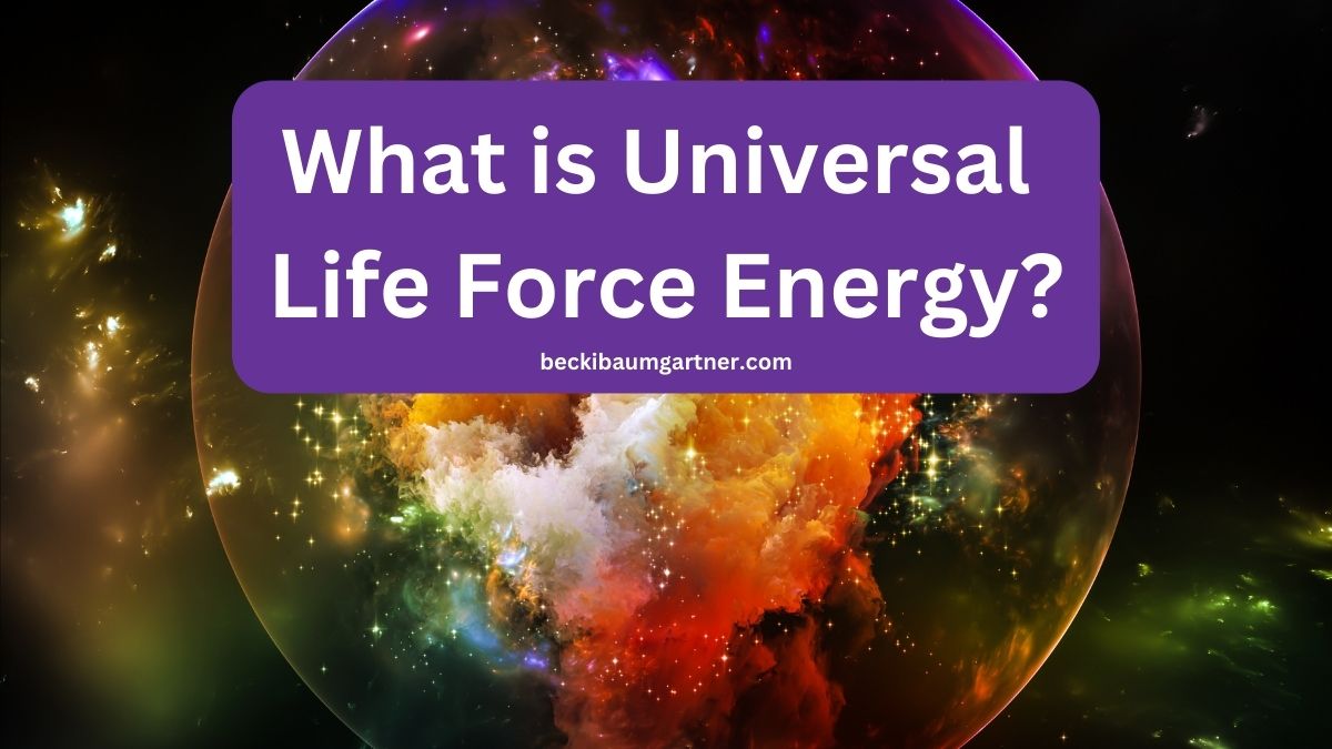 What is Universal Life Force Energy?